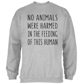 Activist No Animals Were Harmed in the Feeding of this Human Mens Sweatshirt