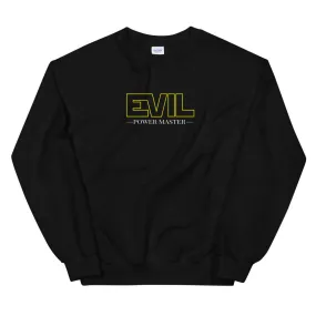 Evil Power Master  Unisex Sweatshirts